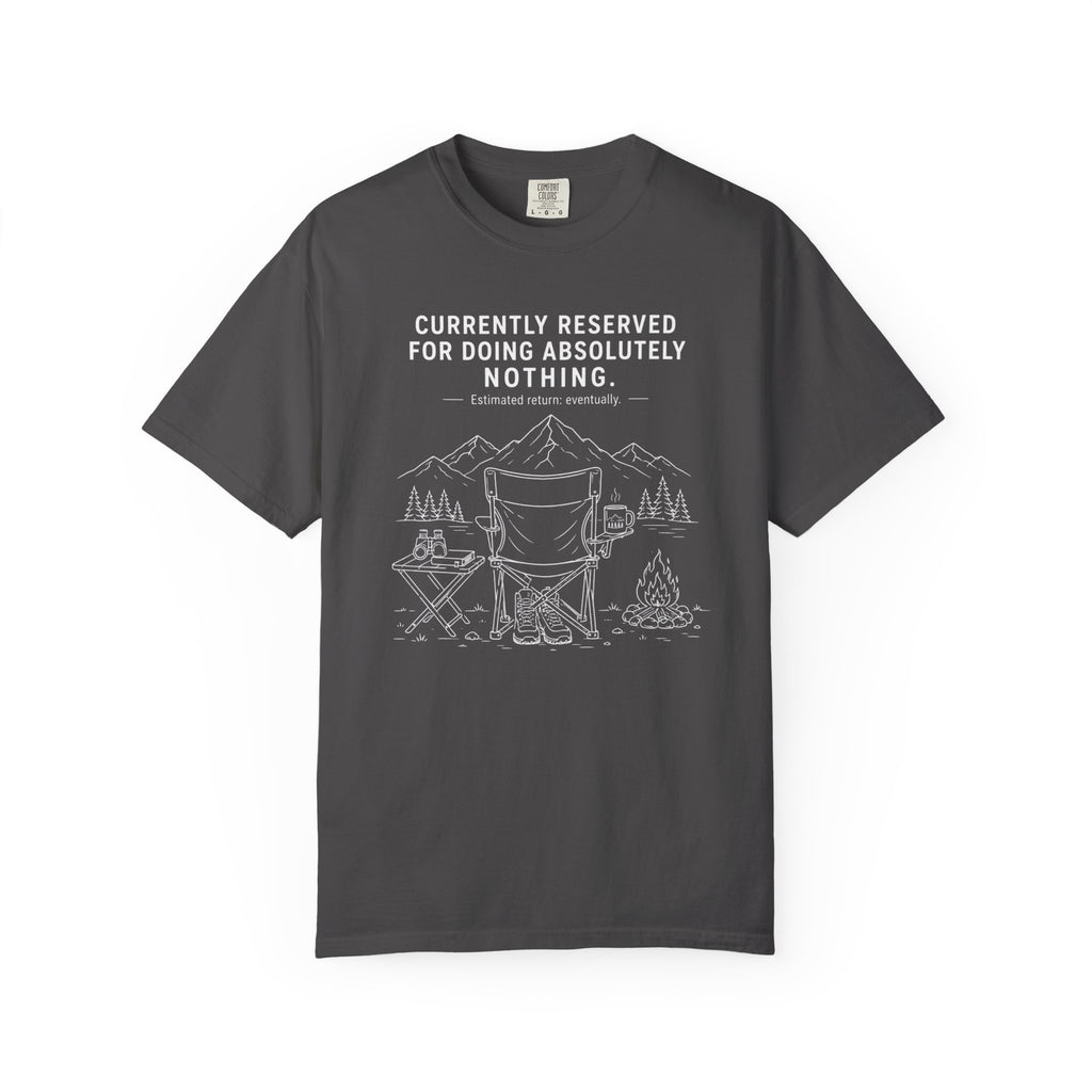 Currently Reserved For Doing Absolutely Nothing - T-Shirt