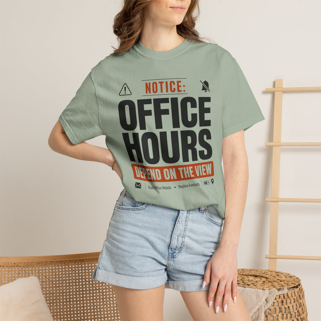 Notice Office Hours Depend On The View - T-Shirt