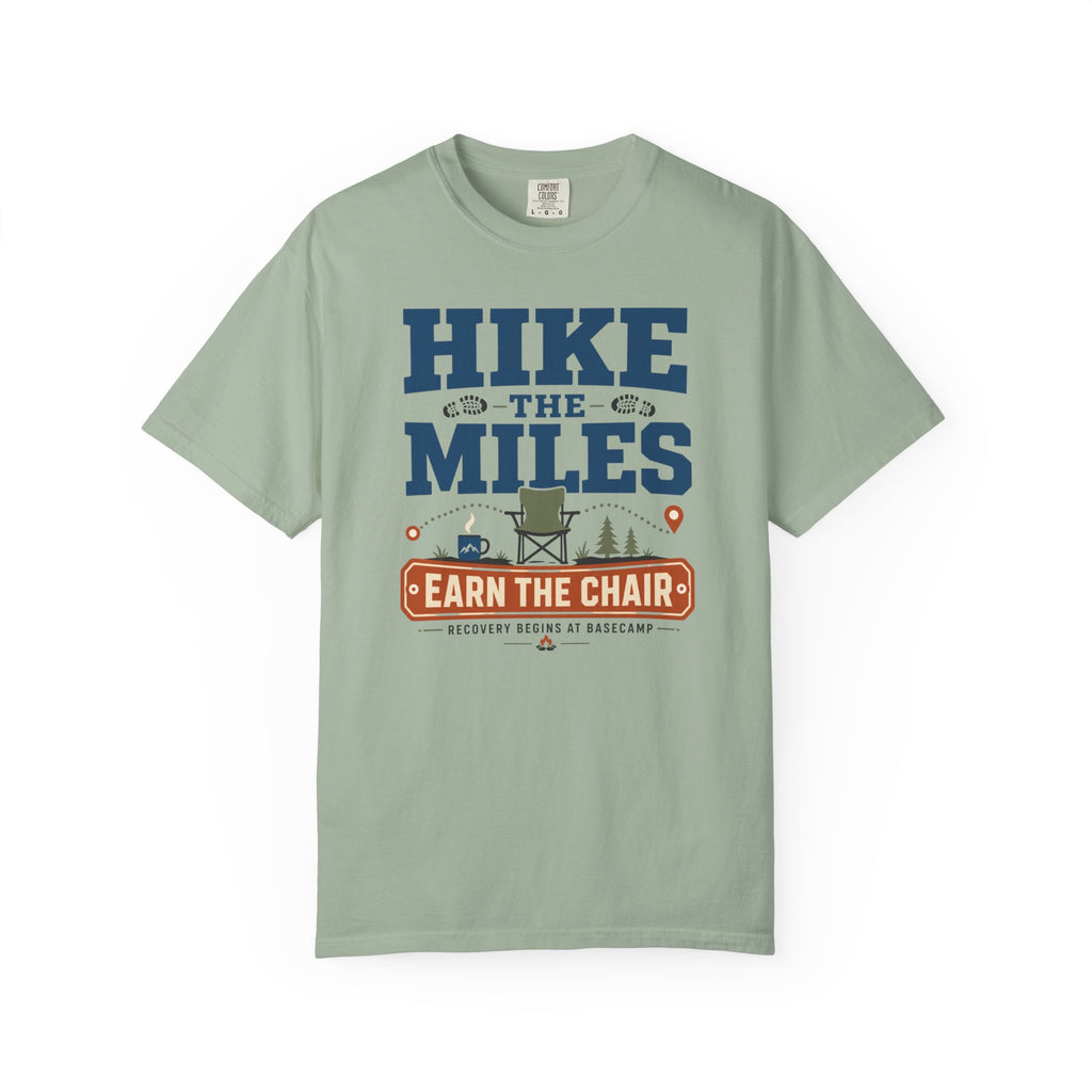 Hike The Miles Earn The Chair - T-Shirt