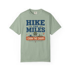Hike The Miles Earn The Chair - T-Shirt