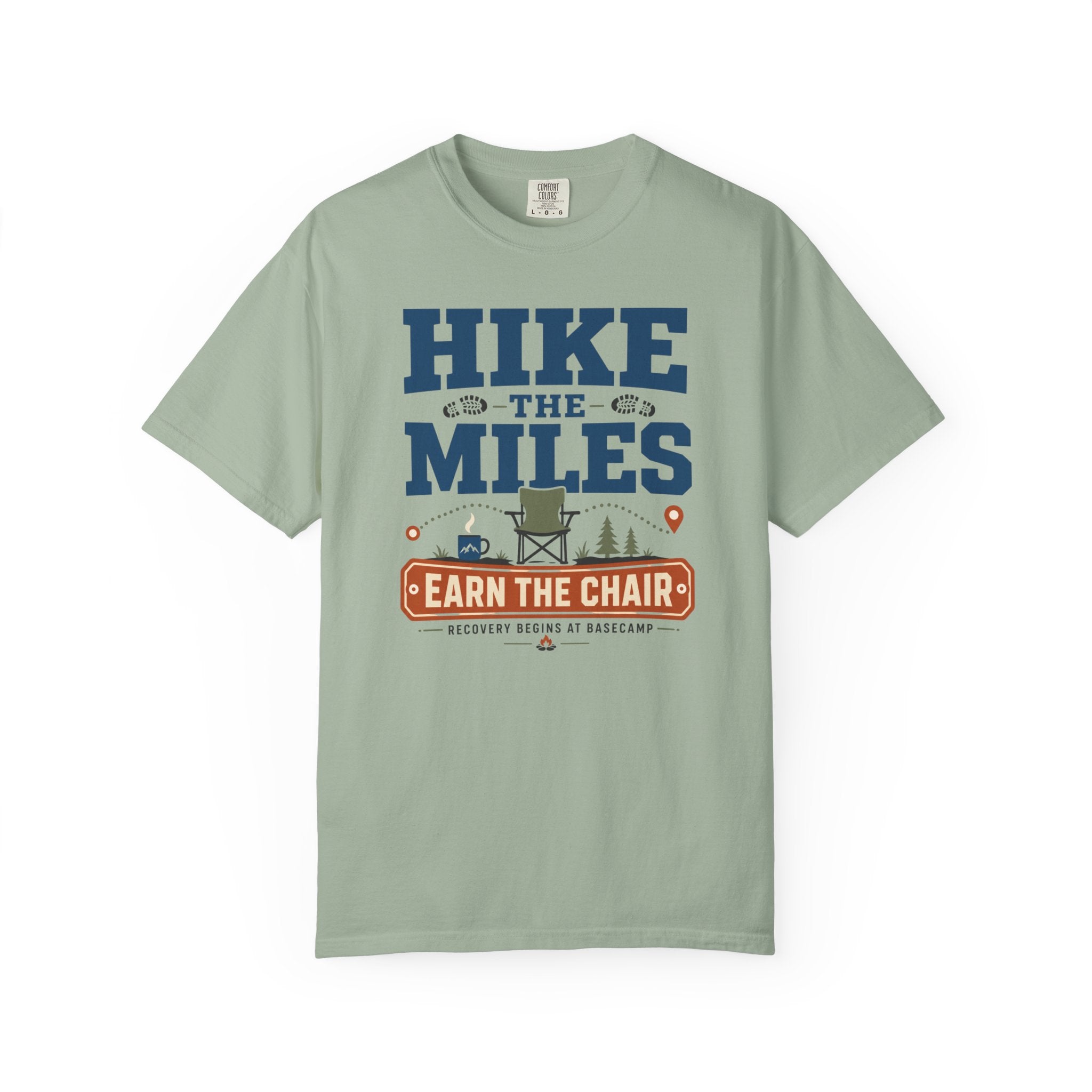 Hike The Miles Earn The Chair - T-Shirt
