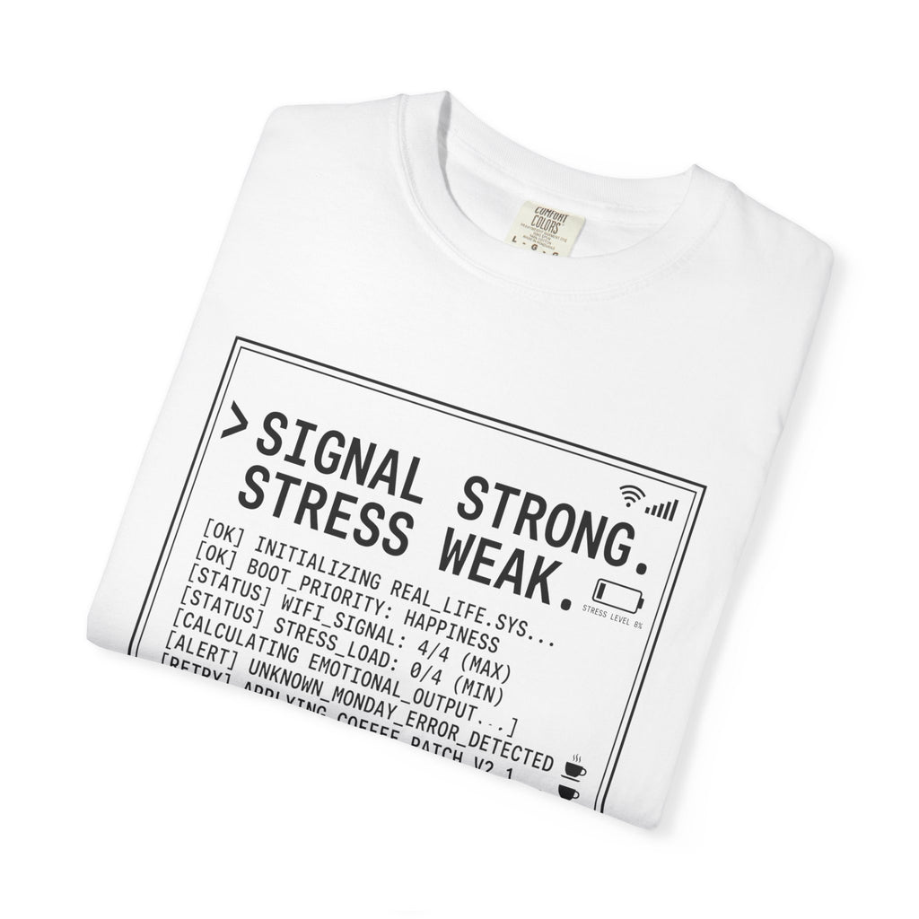 Signal Strong Stress Weak - T-Shirt