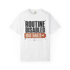Routine Disabled - T-Shirt