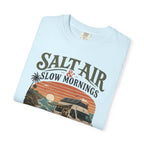 Salt Air and Slow Mornings - T-Shirt