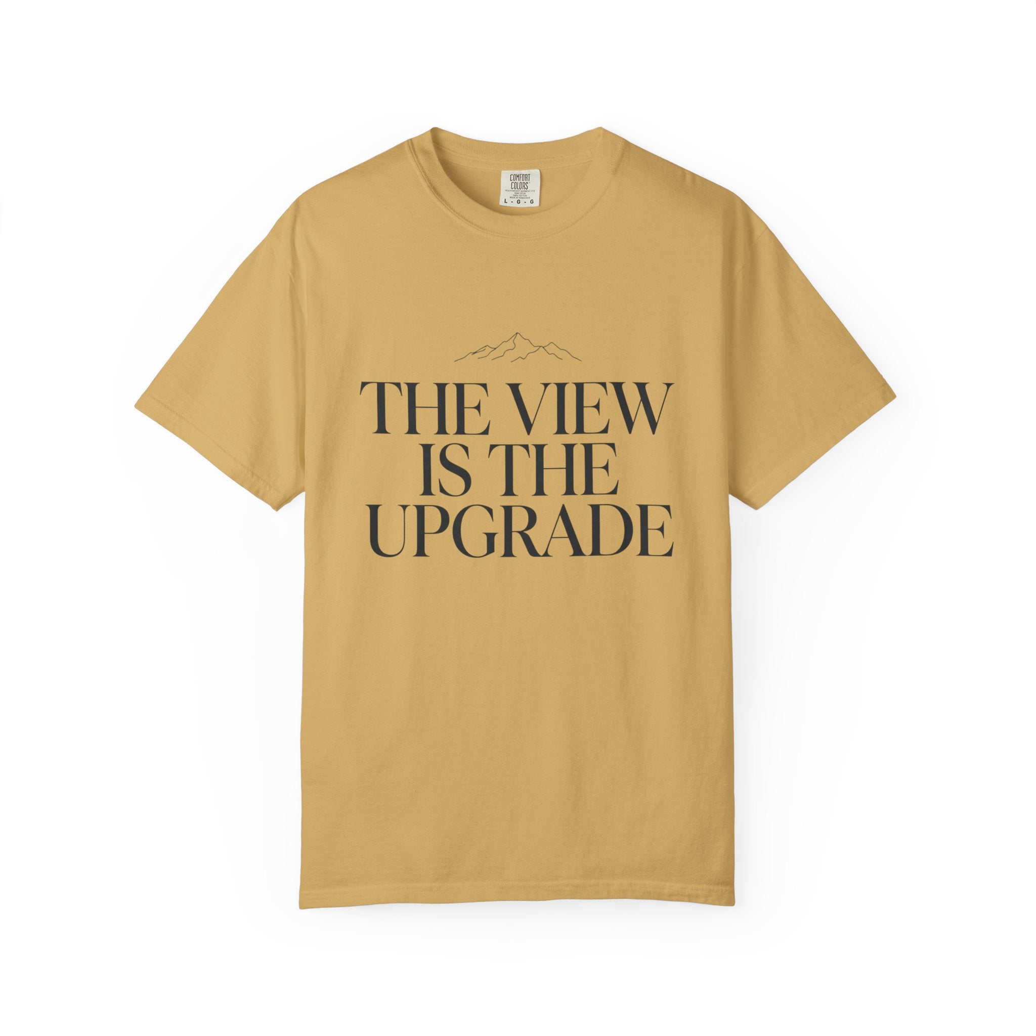 The View Is The Upgrade - T-Shirt