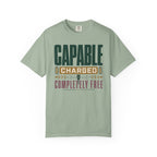 Capable Charged Completely Free - T-Shirt