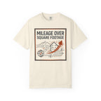 Mileage Over Square Footage - T-Shirt