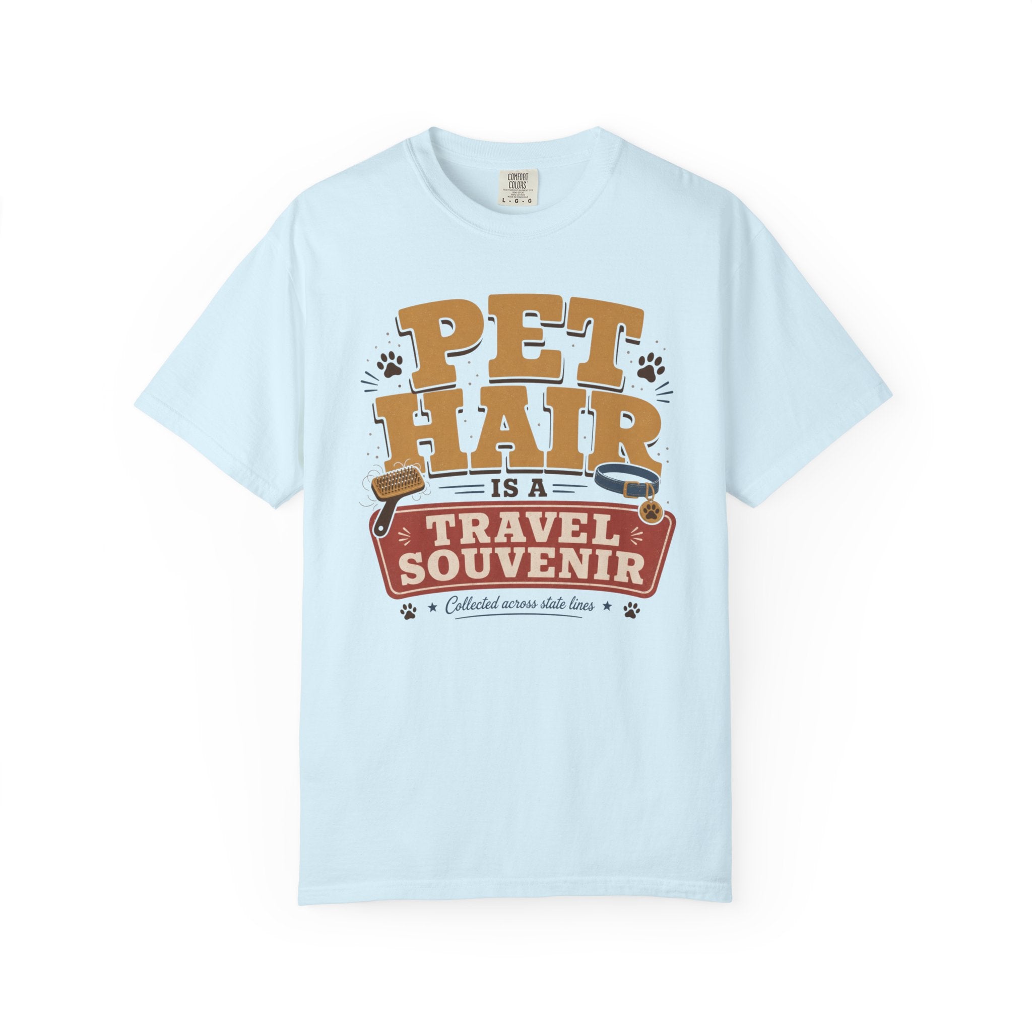 Pet Hair Is A Travel Souvenir - T-Shirt