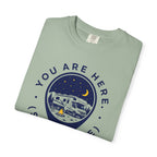 You Are Here Stay A While - T-Shirt