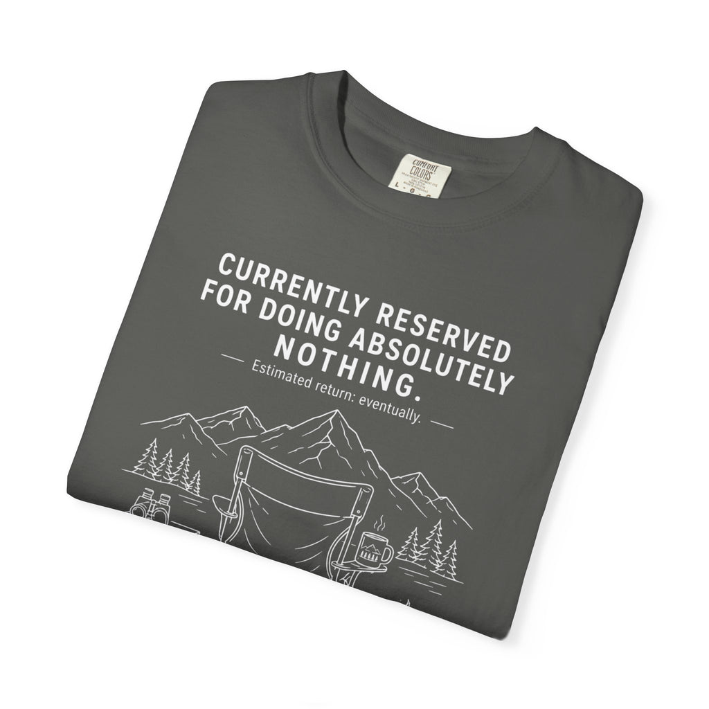 Currently Reserved For Doing Absolutely Nothing - T-Shirt
