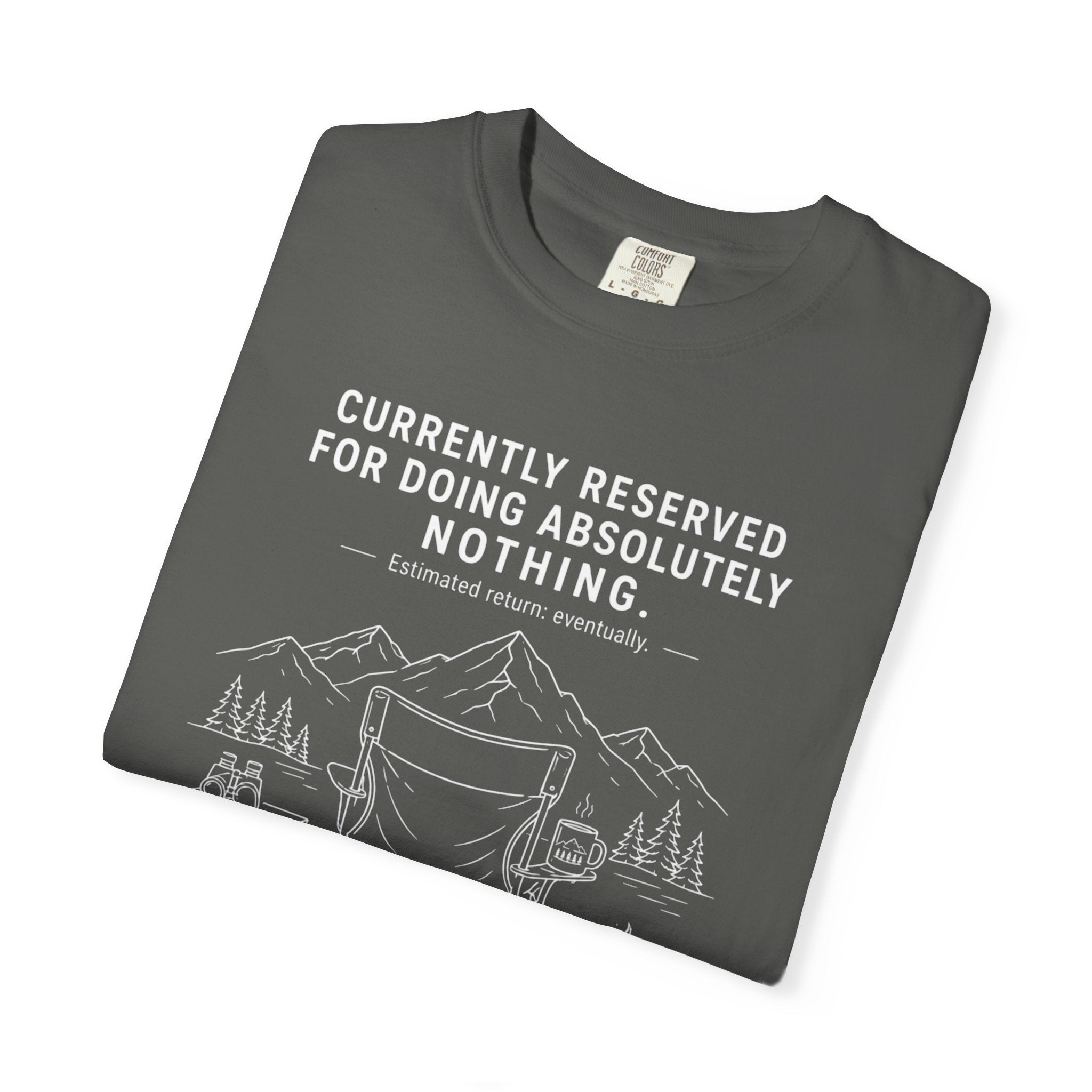 Currently Reserved For Doing Absolutely Nothing - T-Shirt