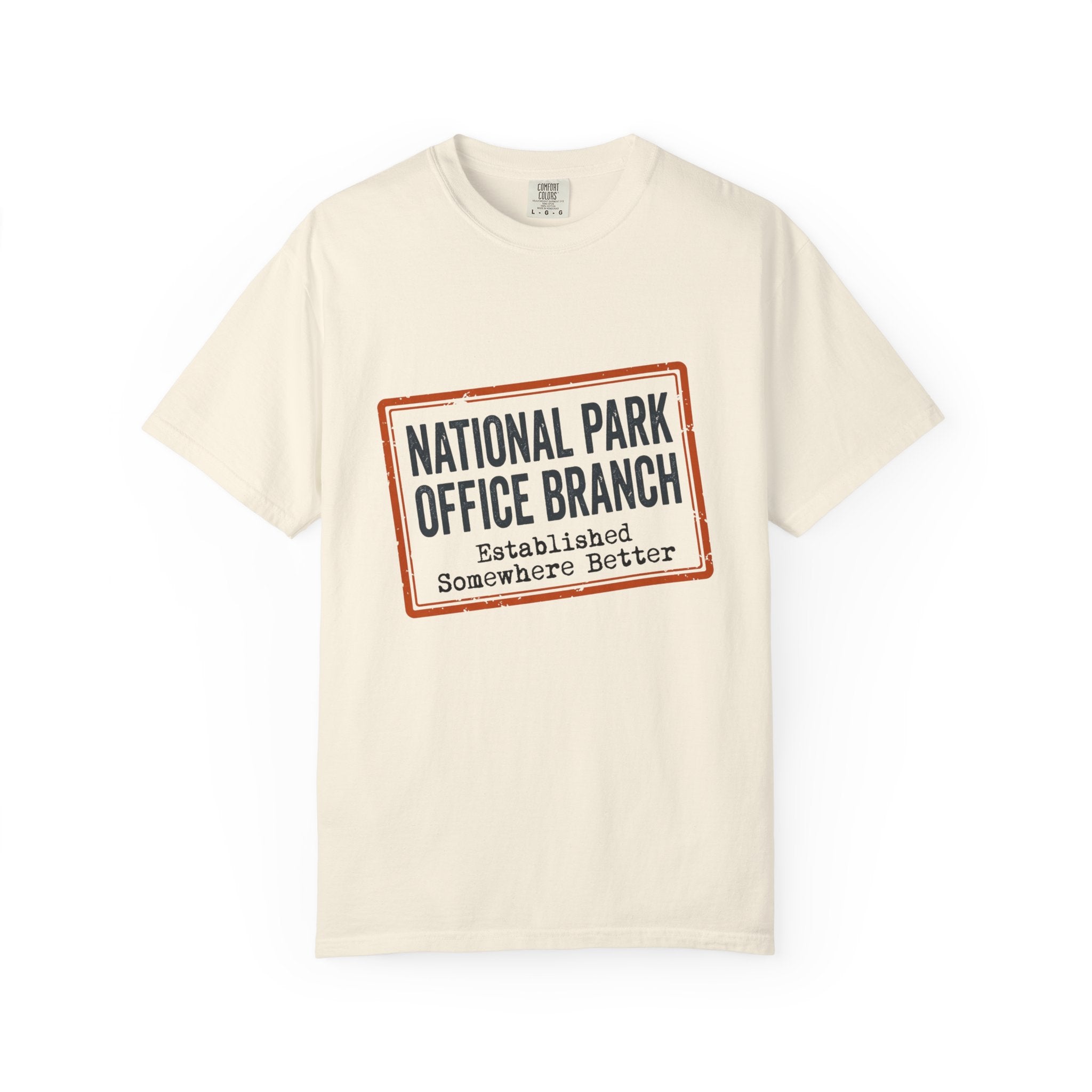 National Park Office Branch Established Somewhere Better - T-Shirt