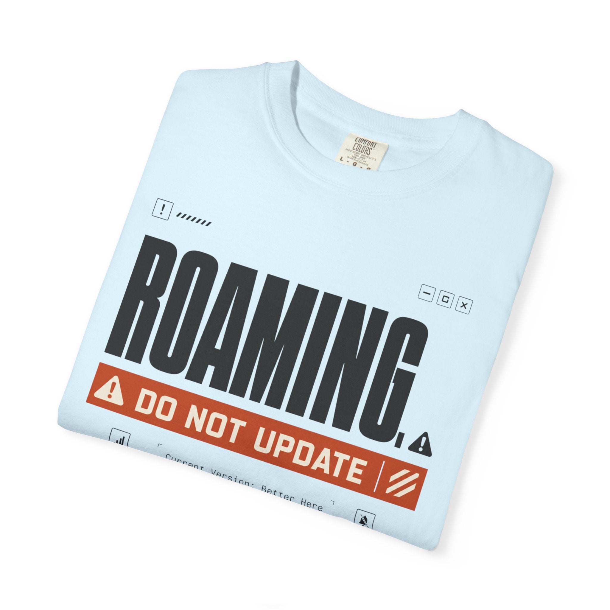 Roaming Do Not Update - T-Shirt