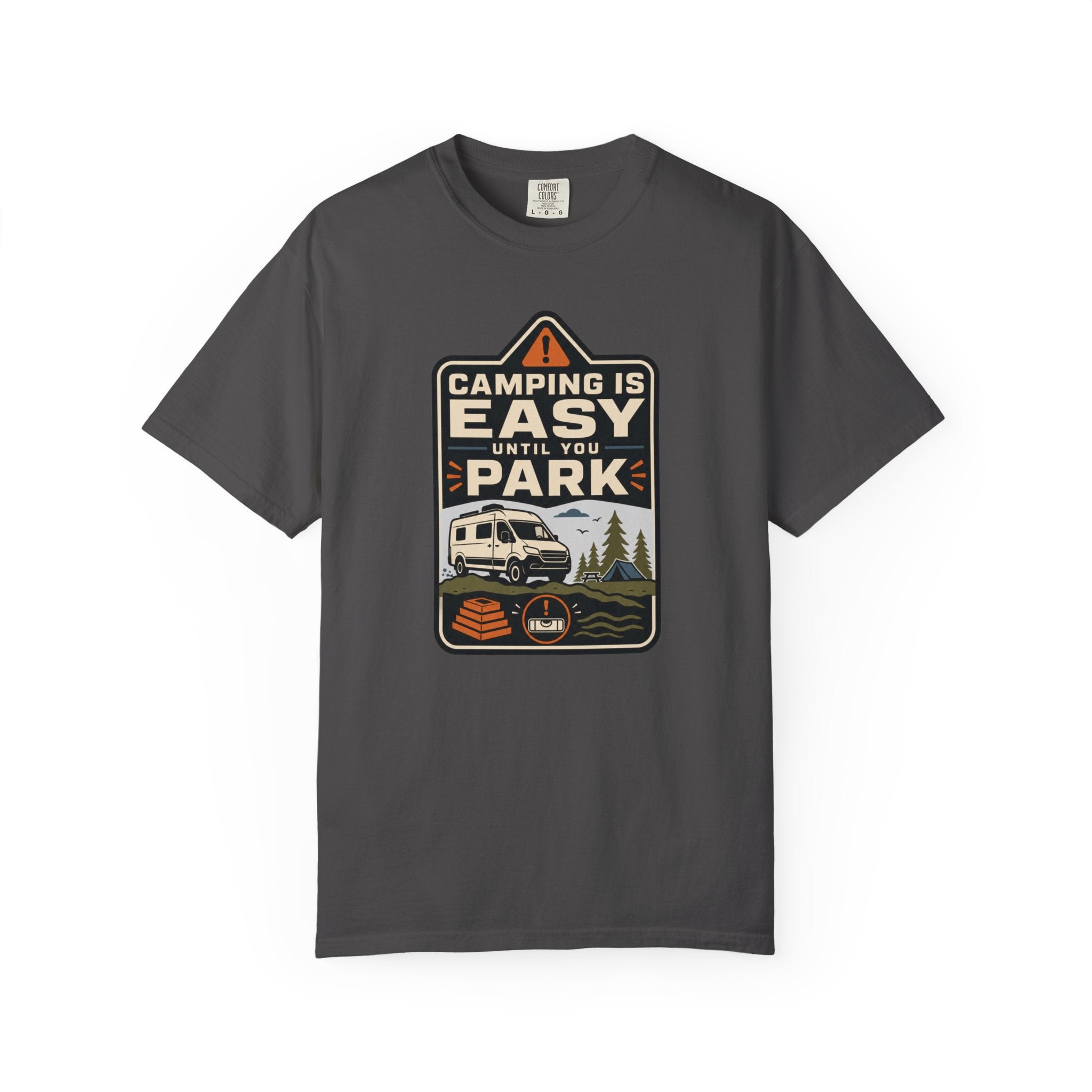 Camping Is Easy Until You Park - T-Shirt