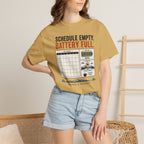 Schedule Empty Battery Full - T-Shirt
