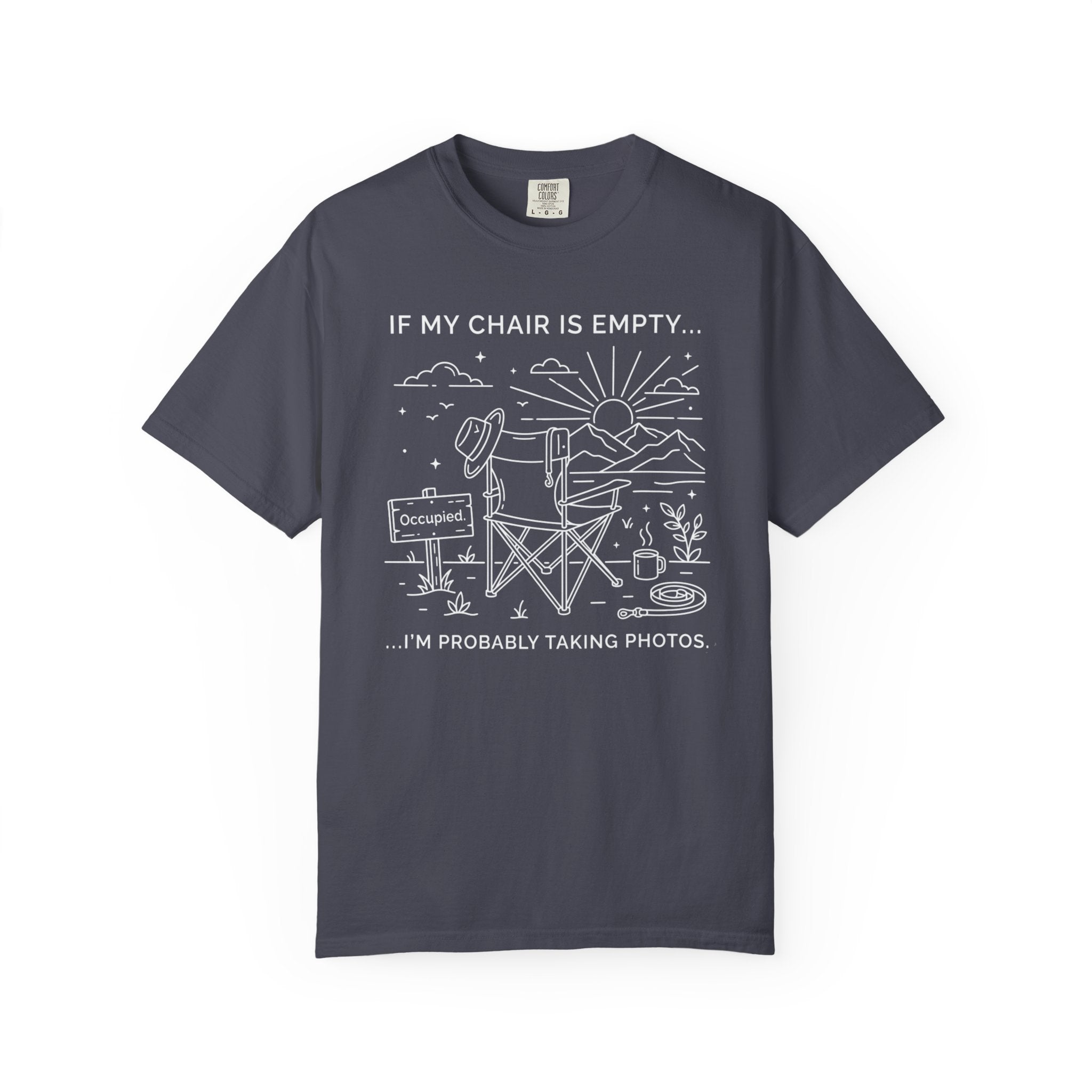 If My Chair Is Empty I'm Probably Taking Photos - T-Shirt