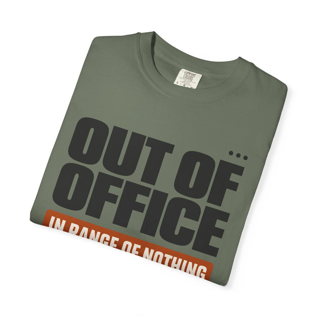Out Of Office In Range Of Nothing - T-Shirt