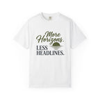 More Horizons Less Headlines - T-Shirt