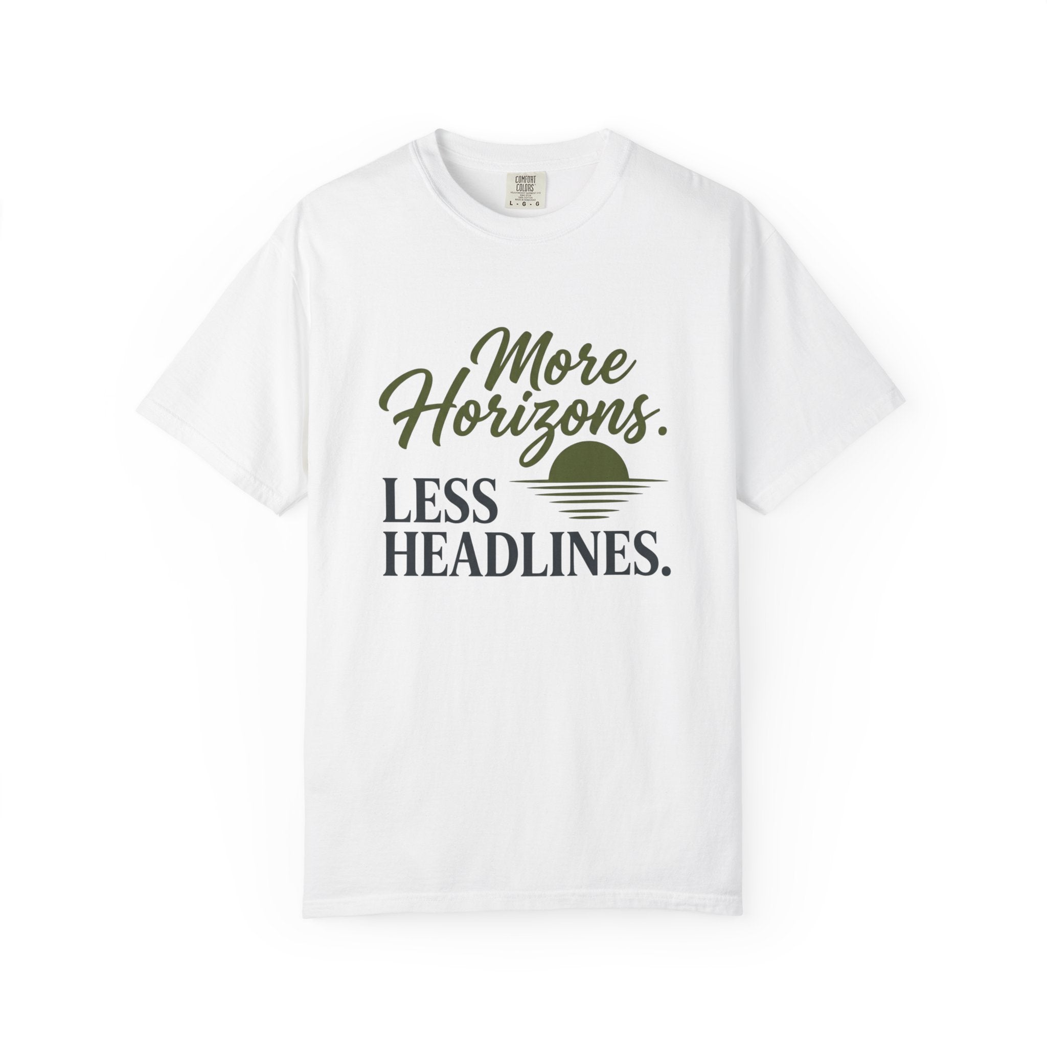 More Horizons Less Headlines - T-Shirt