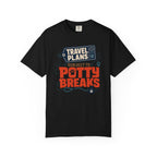 Travel Plans Subject To Potty Breaks - T-Shirt
