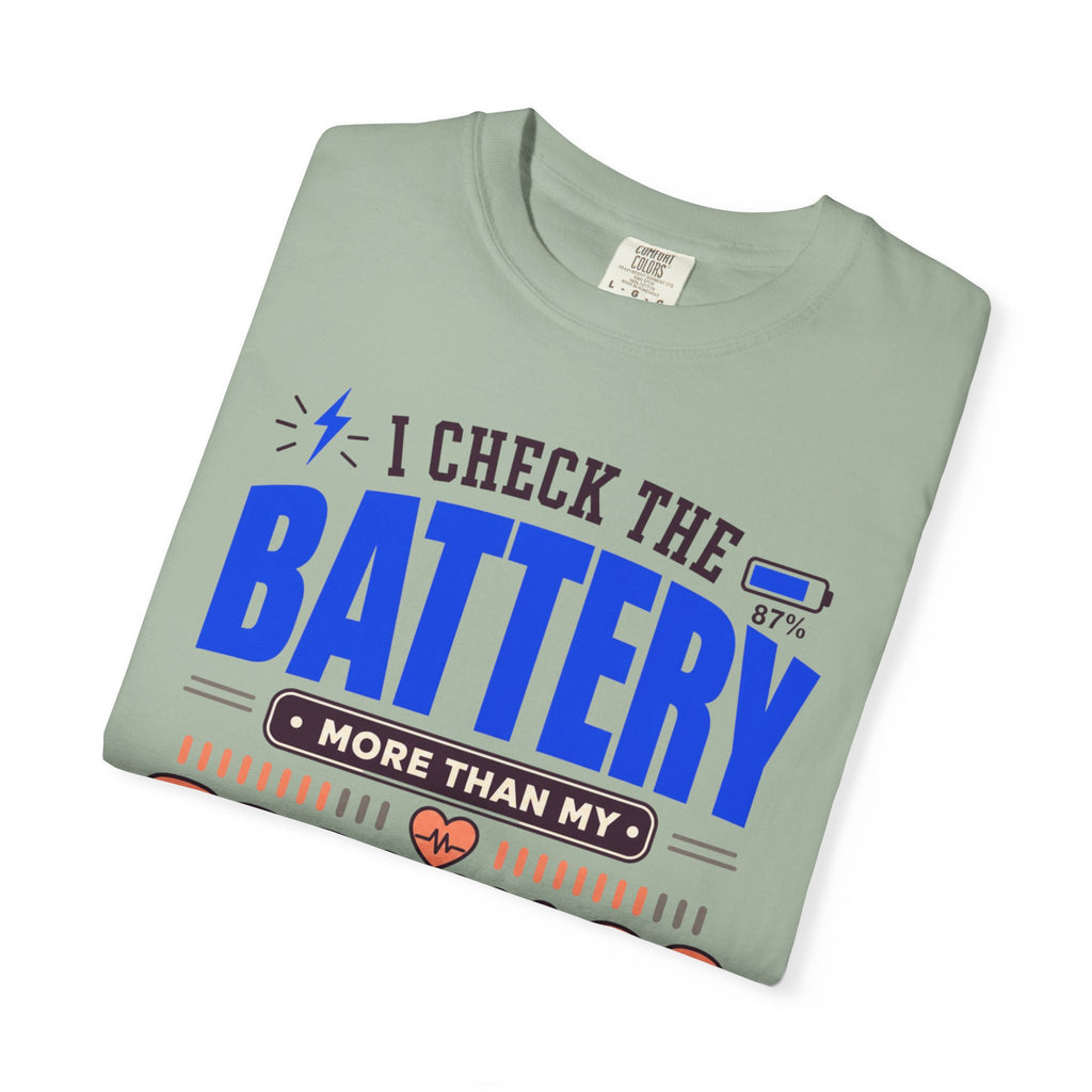 I Check The Battery More Than My Feelings - T-Shirt