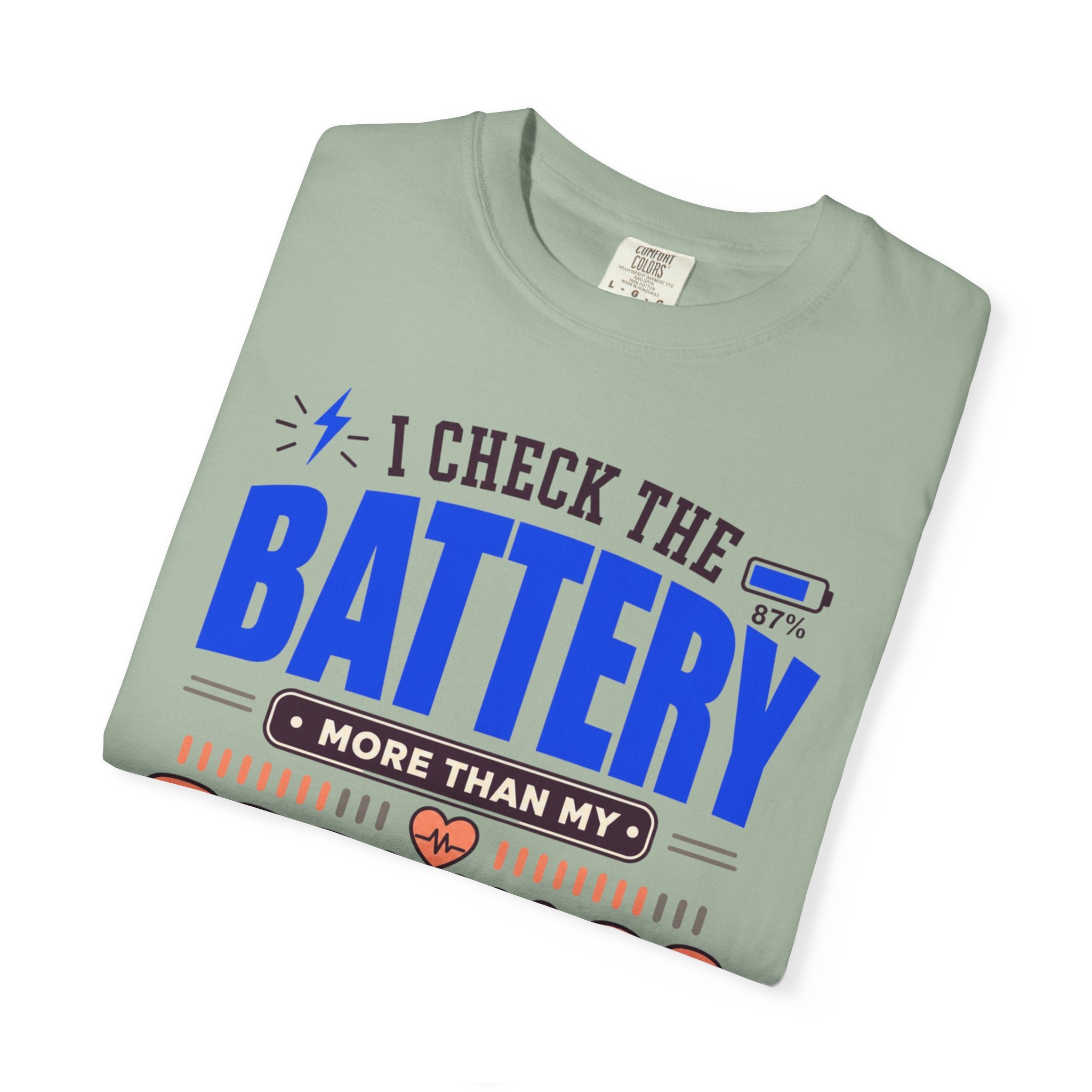 I Check The Battery More Than My Feelings - T-Shirt