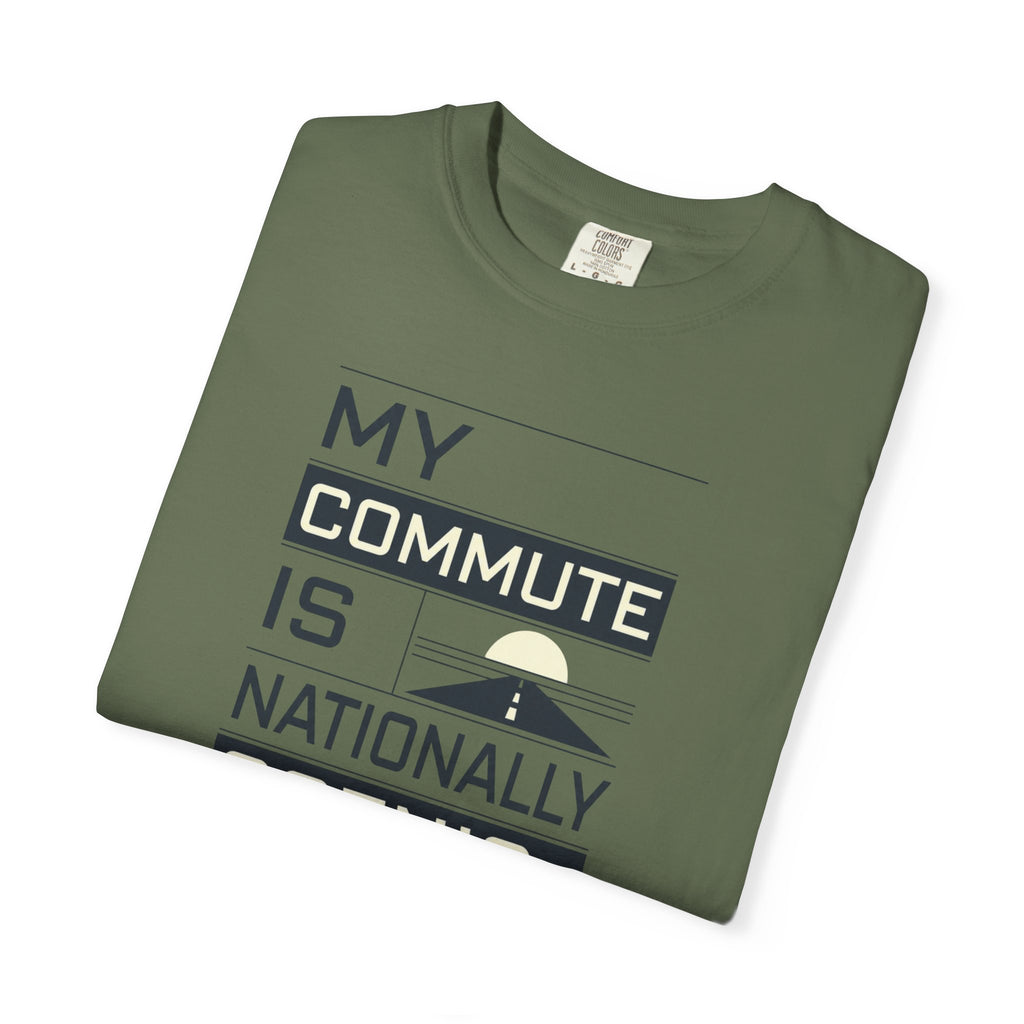 My Commute Is Nationally Scenic - T-Shirt