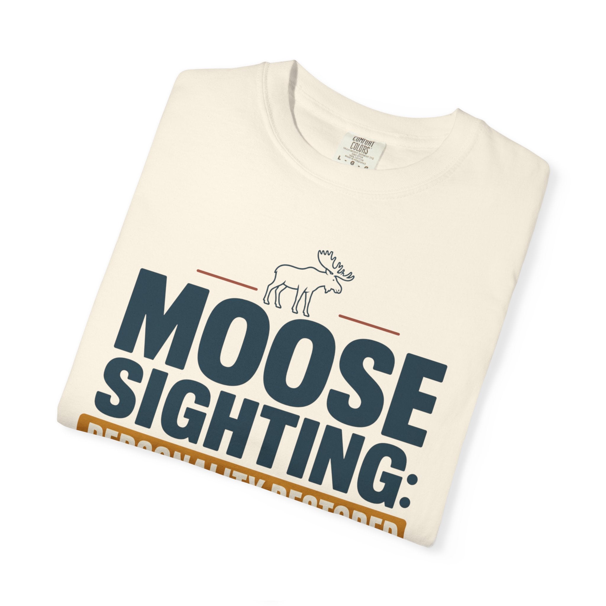 Moose Sighting Personality Restored - T-Shirt