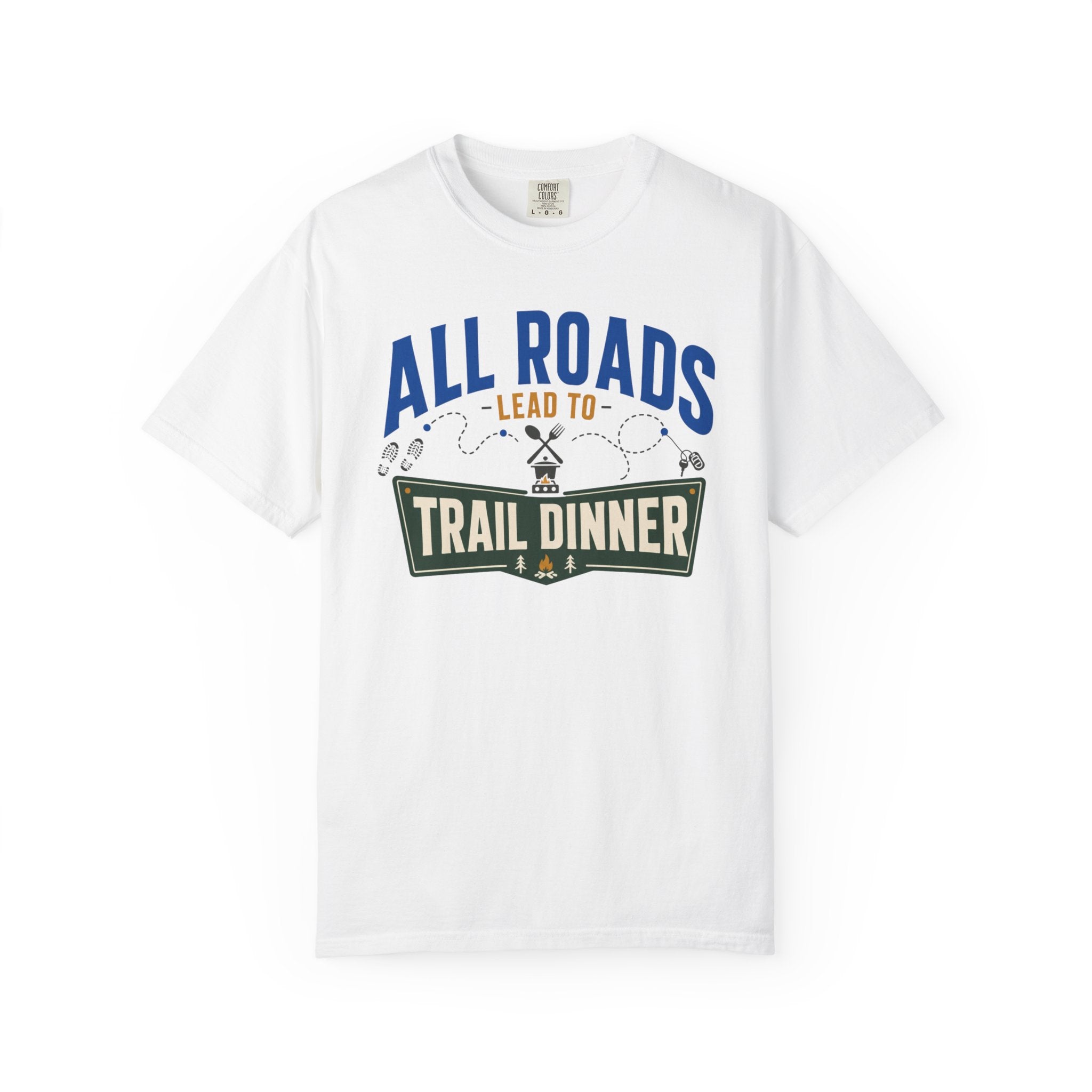 All Roads Lead To Trail Dinner - T-Shirt