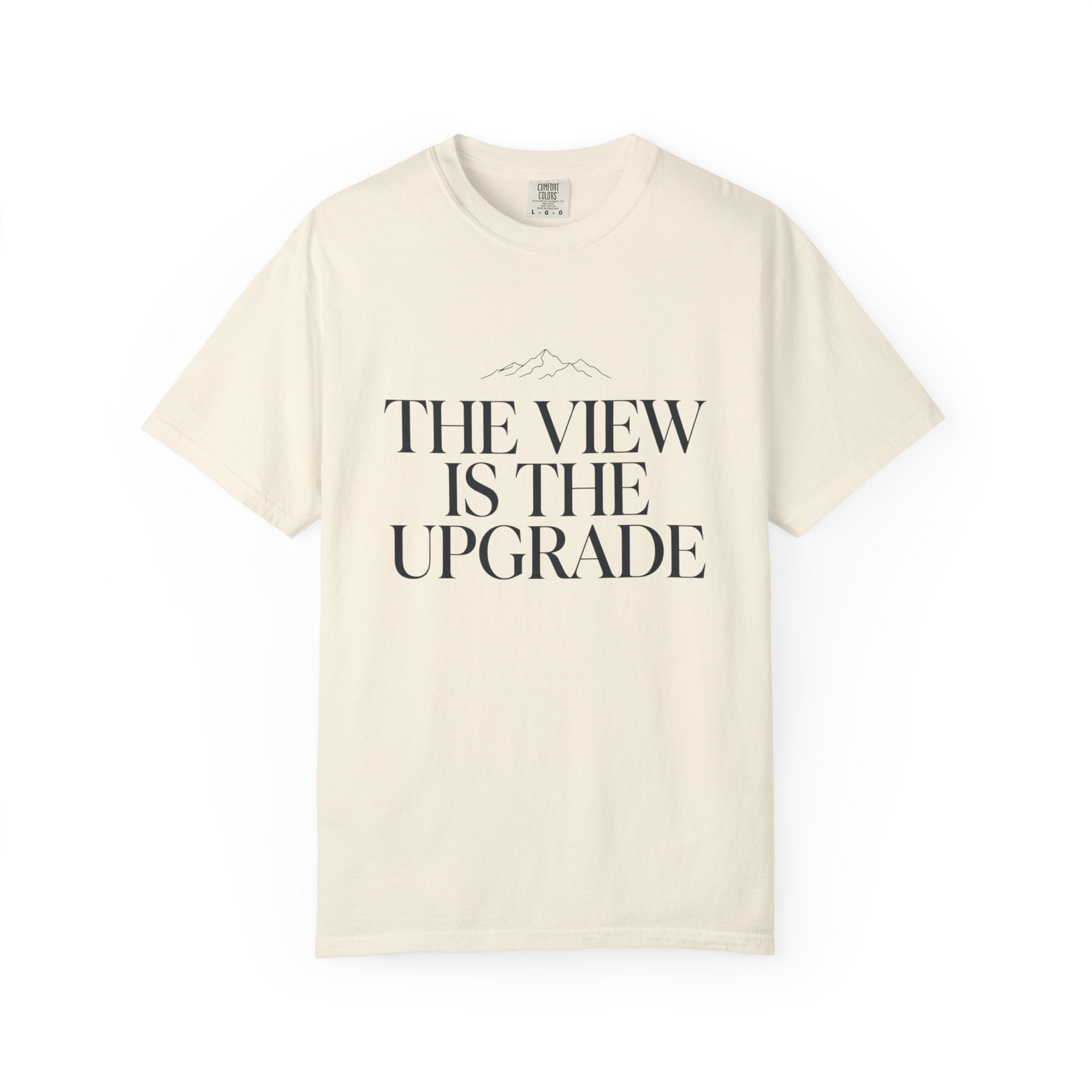The View Is The Upgrade - T-Shirt