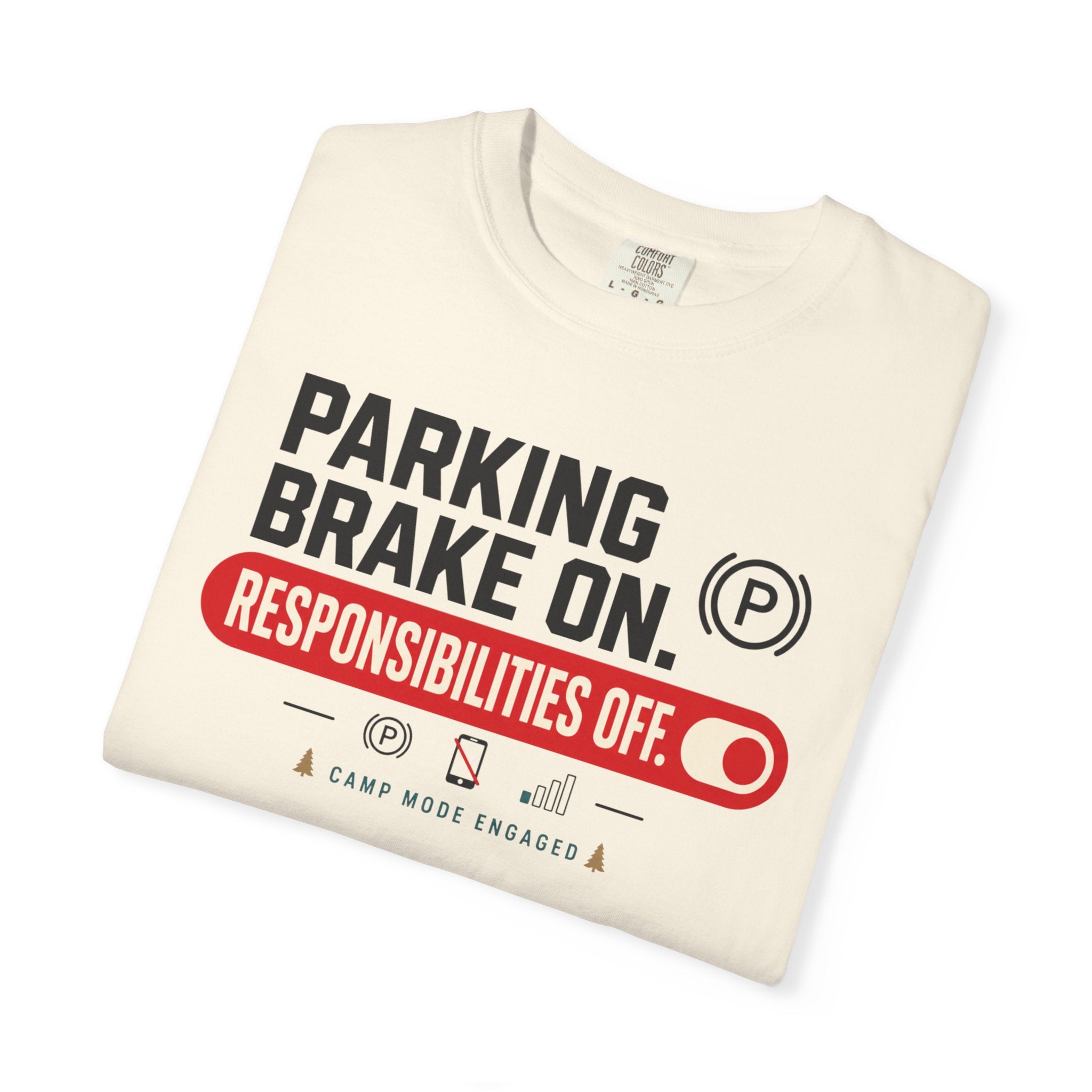 Parking Brake On Responsibilities Off - T-Shirt