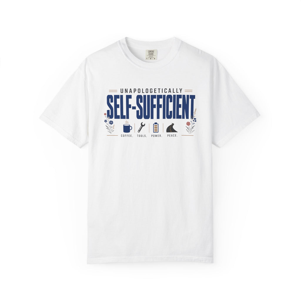 Unapologetically Self Sufficient - T-Shirt