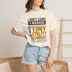 I Don't Camp I Manage A Tiny Utility Company - T-Shirt