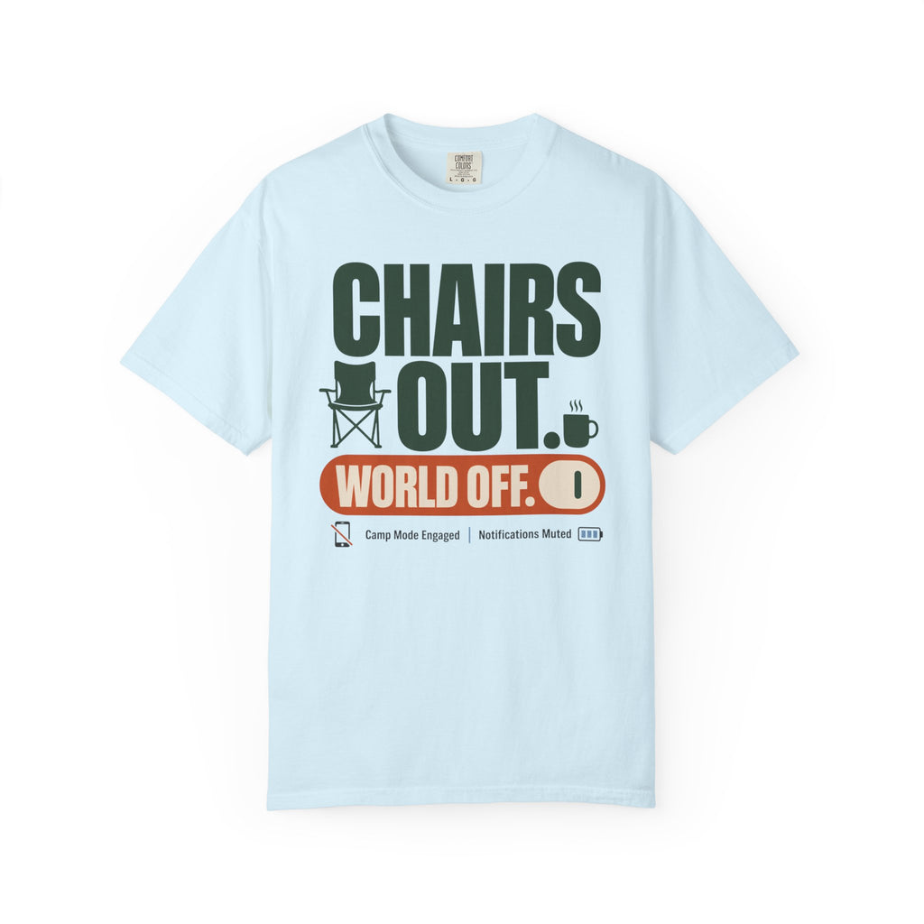 Chairs Out World Off - T-Shirt