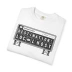 Destination Local Host - T-Shirt