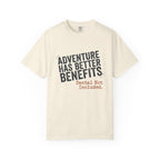 Adventure Has Better Benefits - T-Shirt