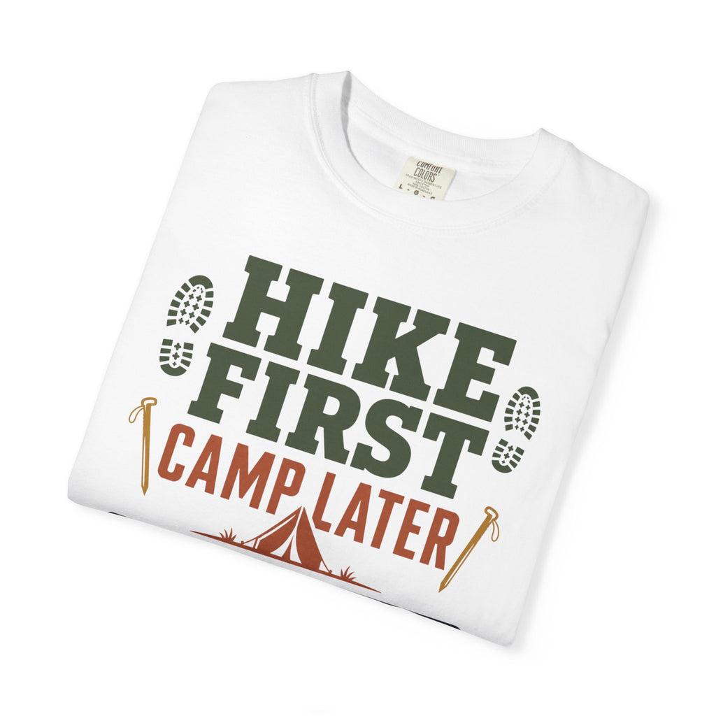 Hike First Camp Later Van Always - T-Shirt