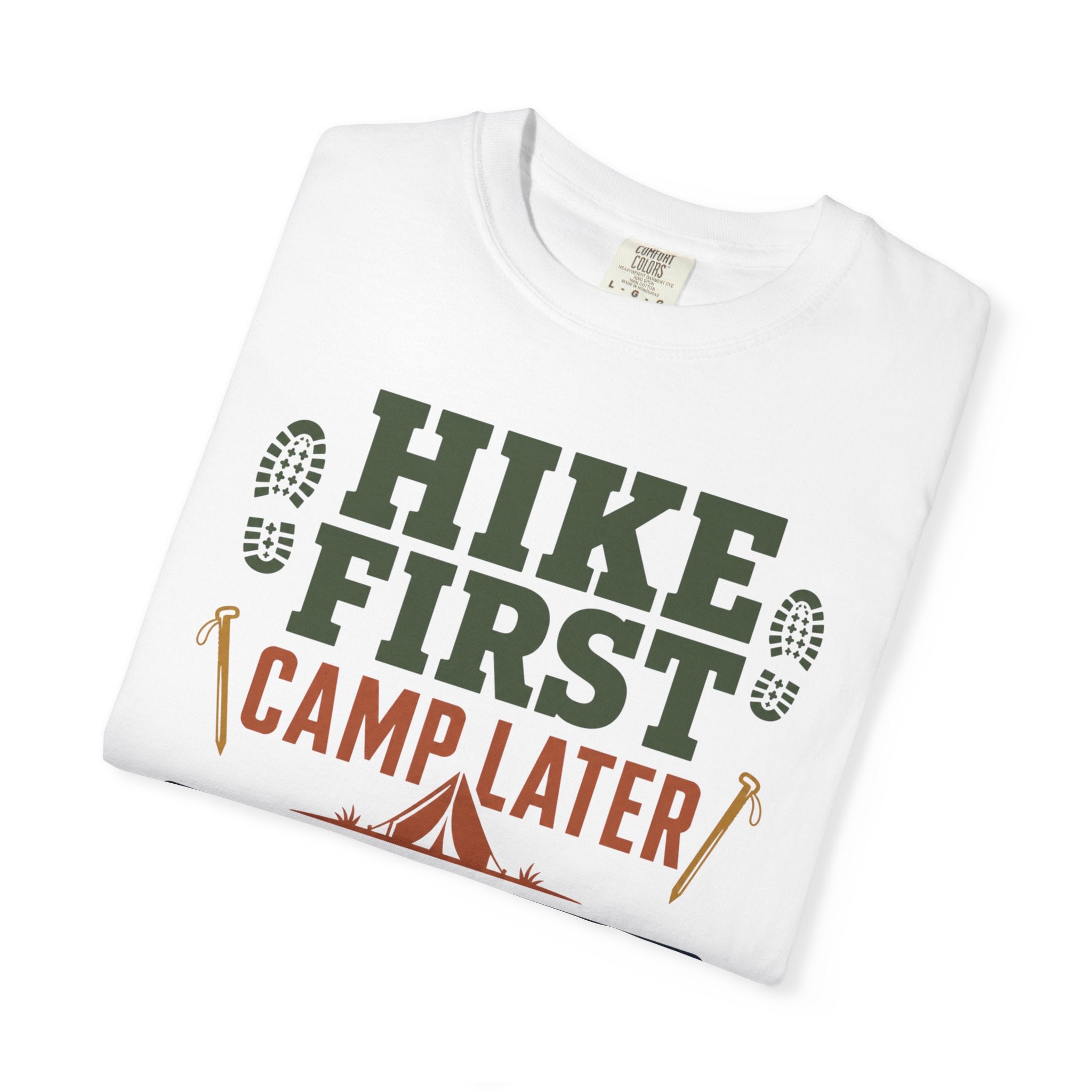 Hike First Camp Later Van Always - T-Shirt