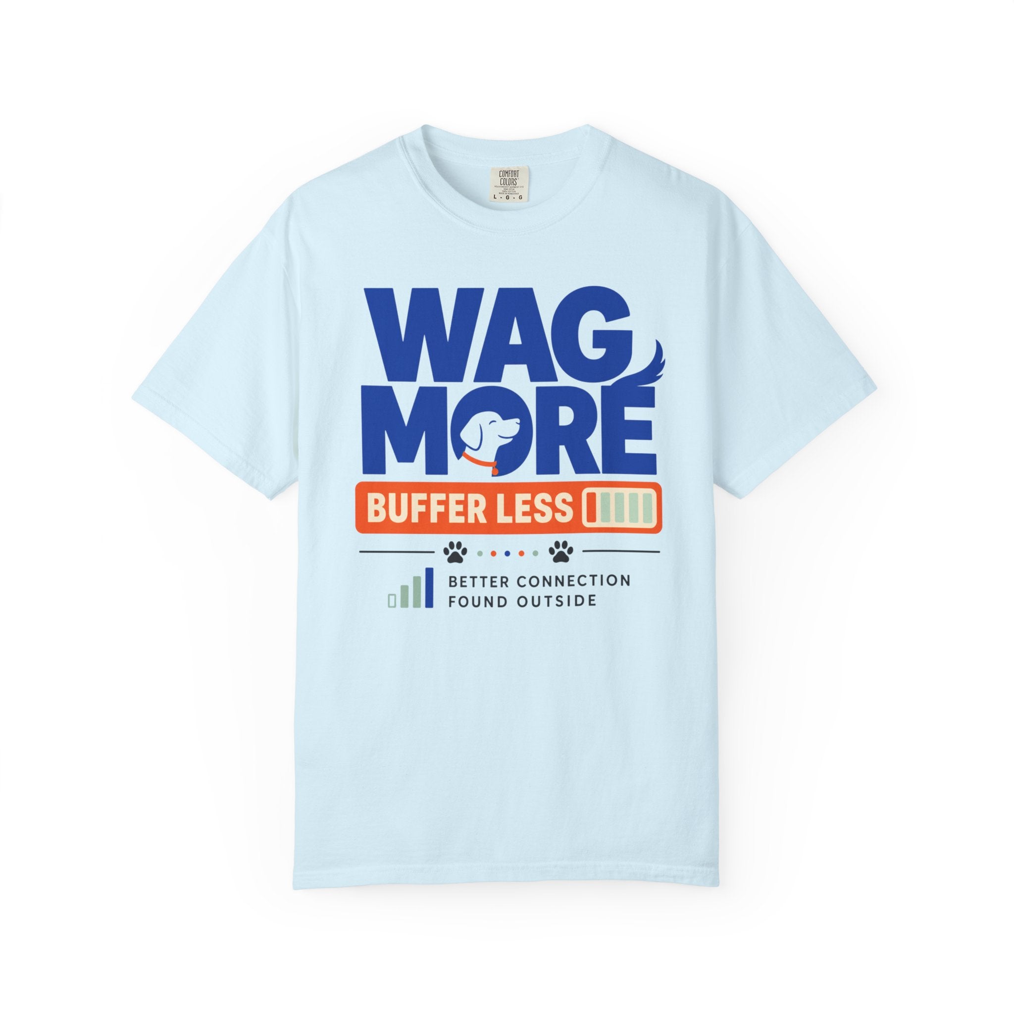Wag More Buffer Less - T-Shirt