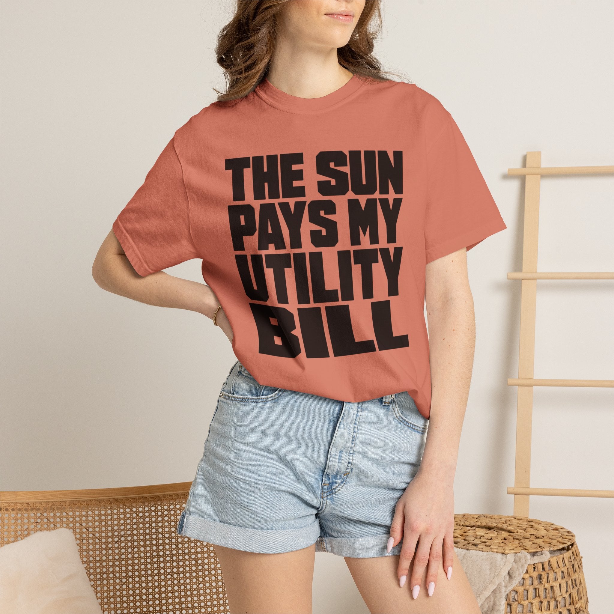 The Sun Pays My Utility Bill - T-Shirt