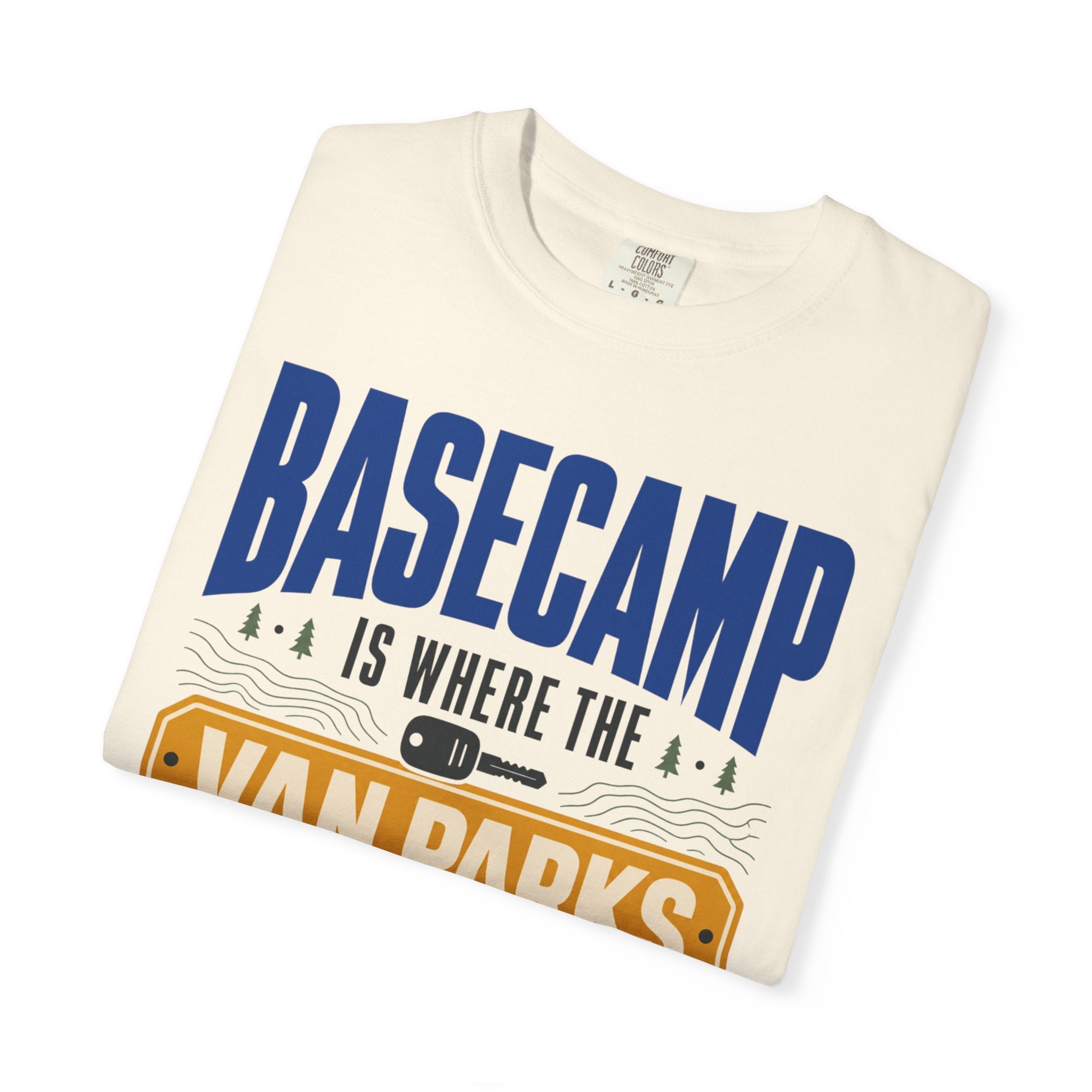 Basecamp Is Where The Van Parks - T-Shirt