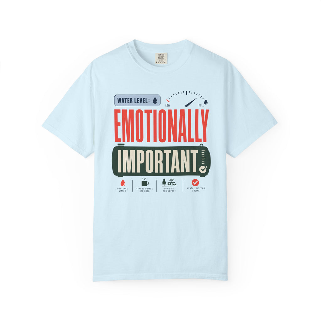 Water Level Emotionally Important - T-Shirt