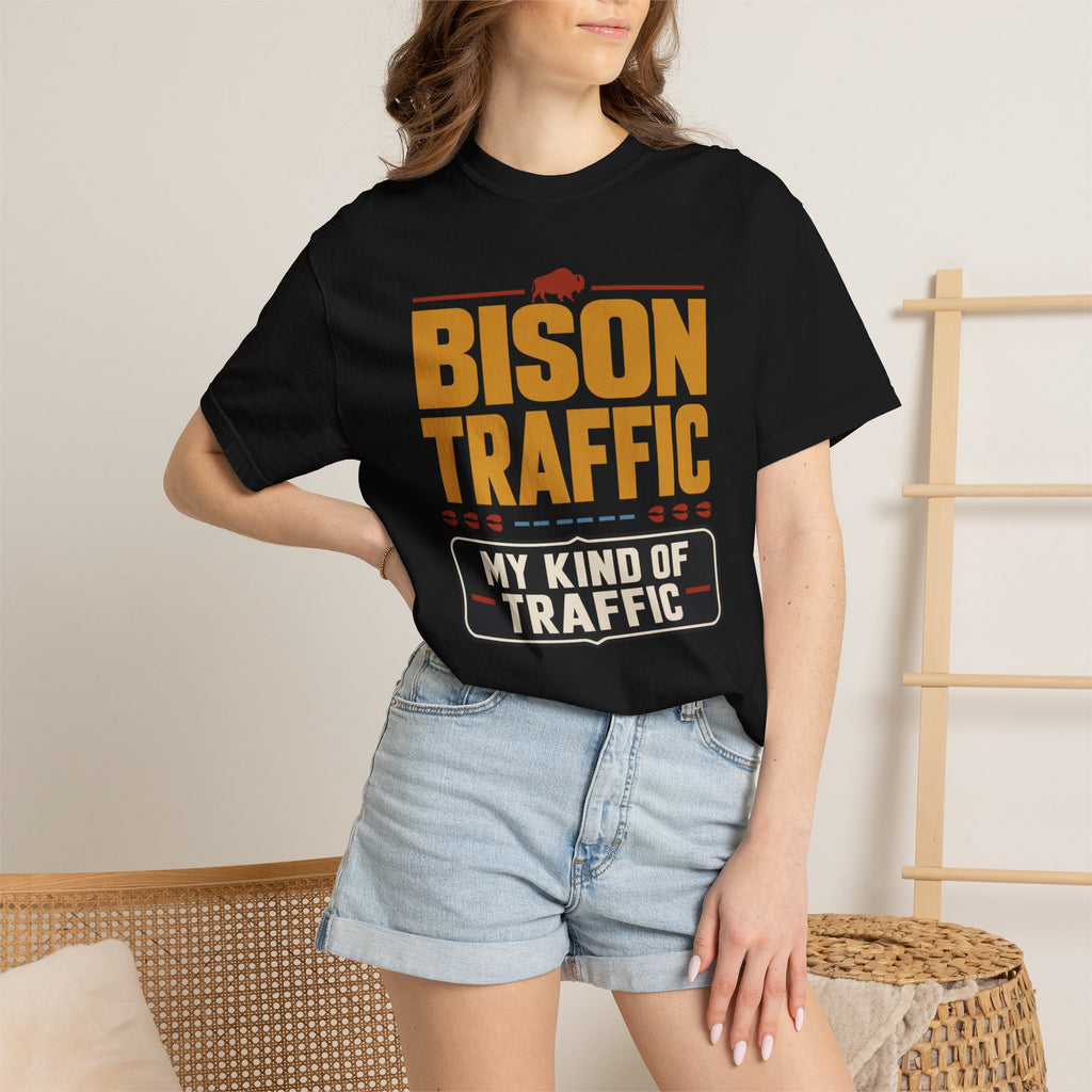 Bison Traffic Is My Kind Of Traffic - T-Shirt