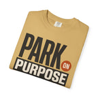 Park On Purpose - T-Shirt