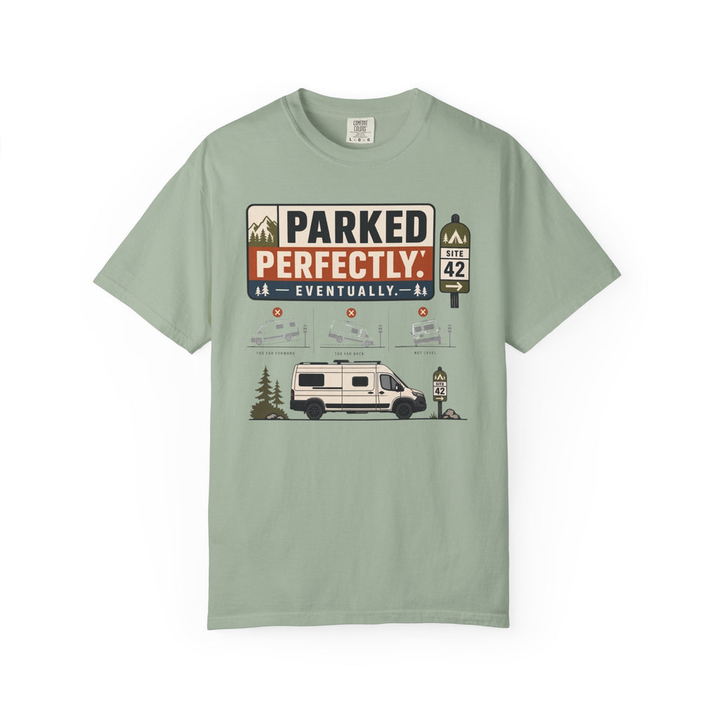 Parked Perfectly Eventually - T-Shirt