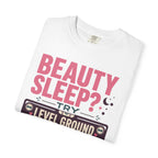 Beauty Sleep Try Level Ground - T-Shirt