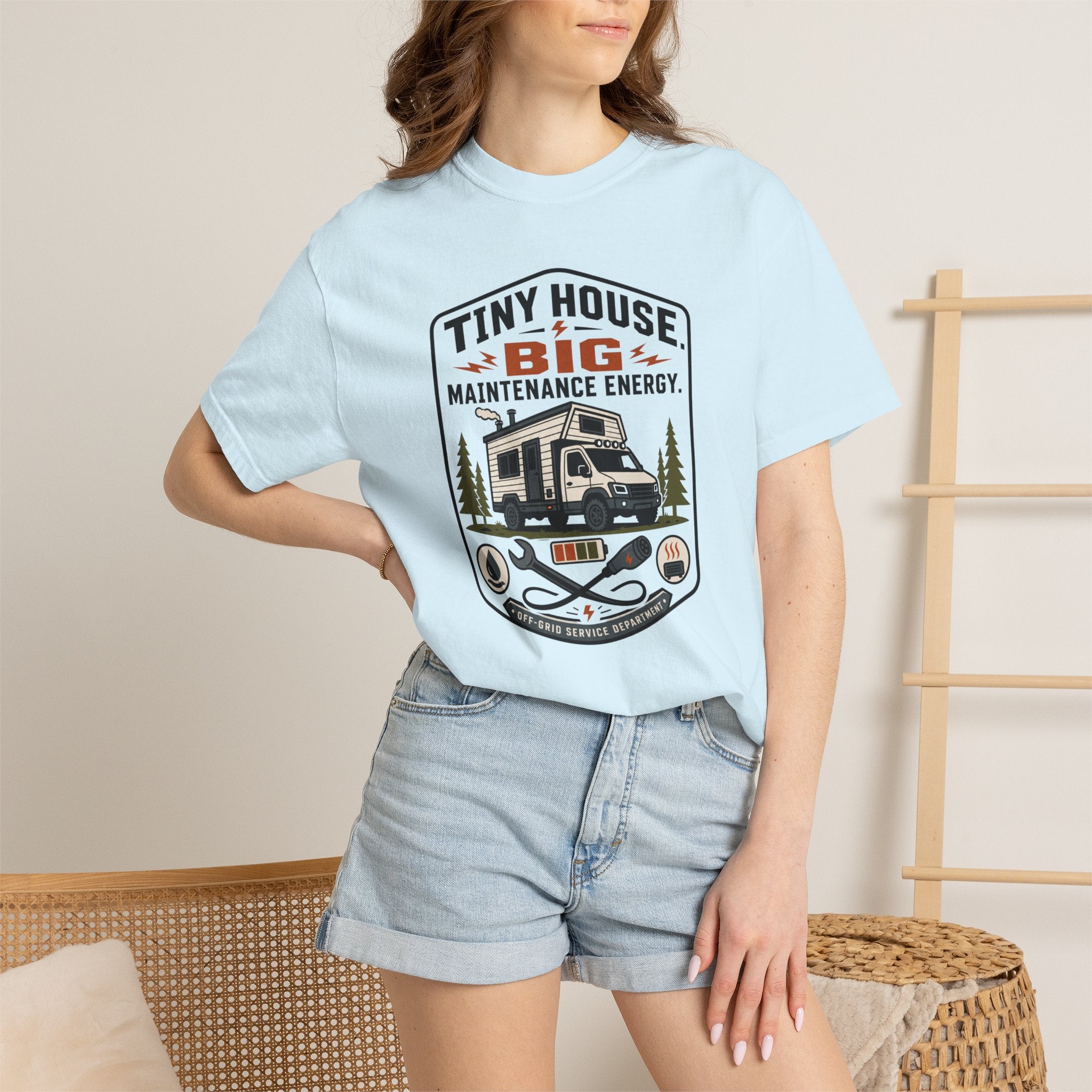 Tiny House Big Maintenance Energy - T-Shirt