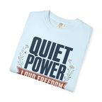 Quiet Power Loud Freedom - T-Shirt
