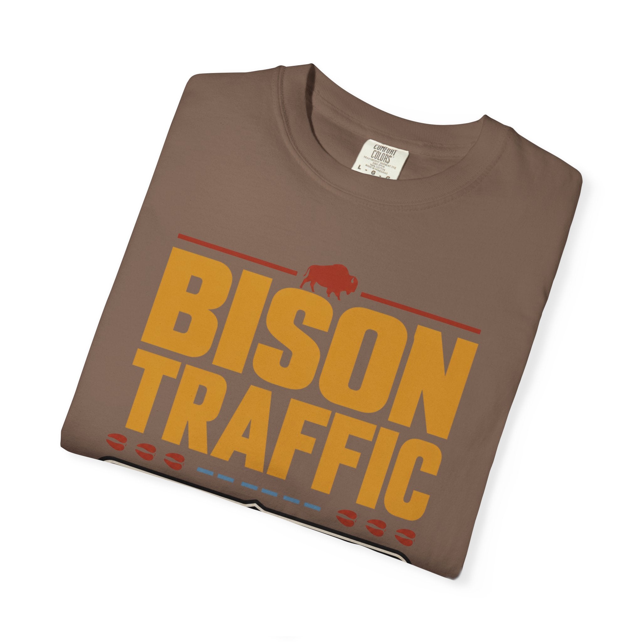 Bison Traffic Is My Kind Of Traffic - T-Shirt