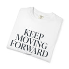 Keep Moving Forward - T-Shirt